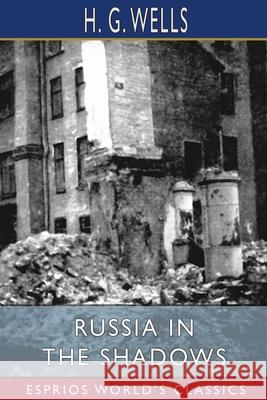 Russia in the Shadows (Esprios Classics) H. G. Wells 9781006647246 Blurb - książka