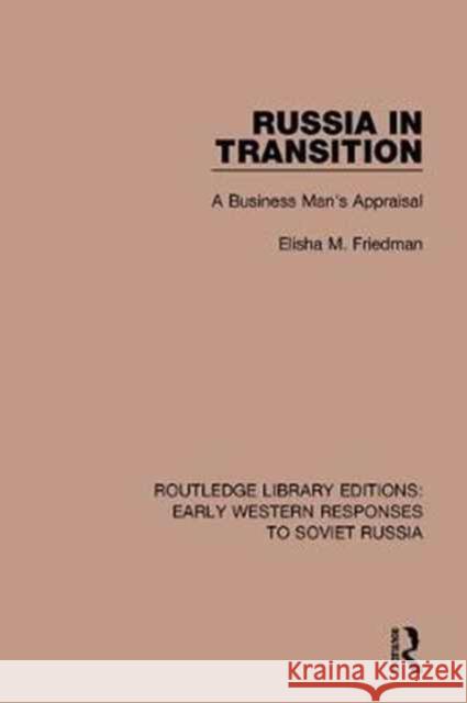 Russia in Transition: A Business Man's Appraisal  9781138085473 RLE: Early Western Responses to Soviet Russia - książka