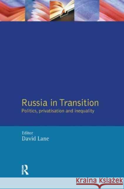 Russia in Transition: Politics, Privatisation and Inequality Lane, David 9781138165441 Routledge - książka