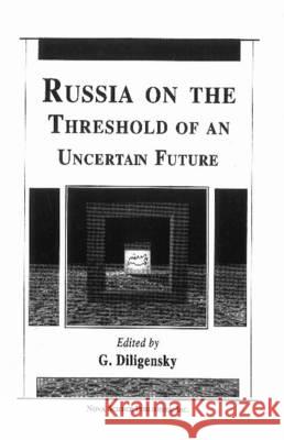 Russia on the Threshold of an Uncertain Future G Diligenskii 9781560722144 Nova Science Publishers Inc - książka
