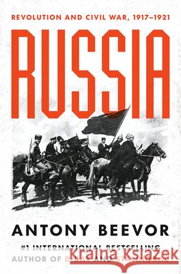 Russia: Revolution and Civil War, 1917-1921 Antony Beevor 9780593493878 Viking - książka