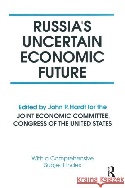 Russia's Uncertain Economic Future John P. Hardt Robert F. Bennett 9780765612083 M.E. Sharpe - książka