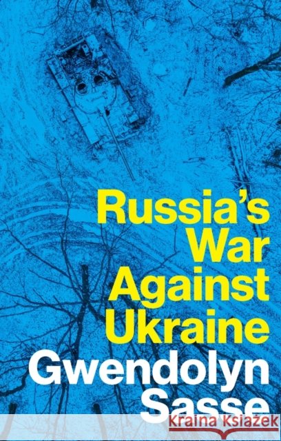 Russia's War Against Ukraine Gwendolyn Sasse 9781509560608 John Wiley and Sons Ltd - książka