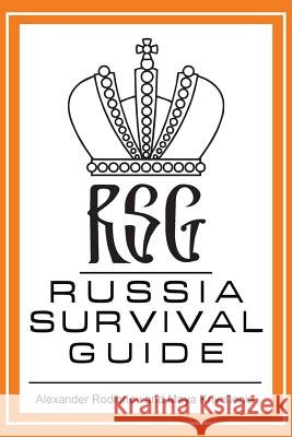 Russia Survival Guide Alexander Rodionov Maya Krivchenia 9781493125708 Xlibris Corporation - książka