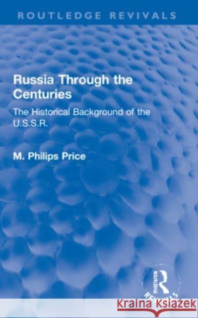 Russia Through the Centuries M. Philips Price 9781032151571 Taylor & Francis Ltd - książka