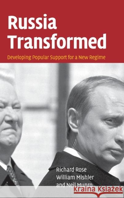 Russia Transformed: Developing Popular Support for a New Regime Rose, Richard 9780521871754 Cambridge University Press - książka