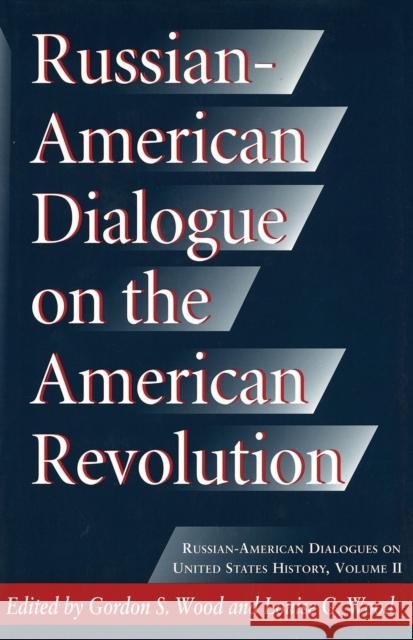 Russian-American Dialogue on the American Revolution, 2 Wood, Gordon S. 9780826210203 University of Missouri Press - książka