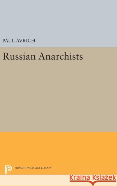 Russian Anarchists Paul Avrich 9780691647050 Princeton University Press - książka