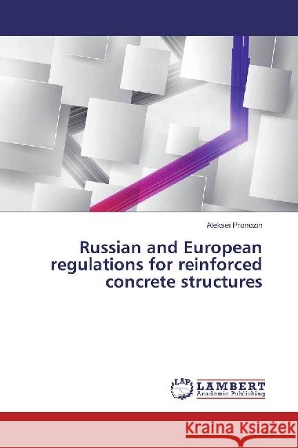 Russian and European regulations for reinforced concrete structures Pronozin, Aleksei 9783330318809 LAP Lambert Academic Publishing - książka