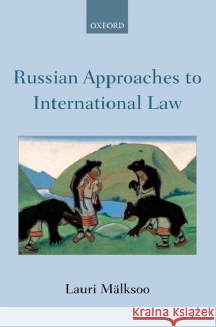 Russian Approaches to International Law Lauri Malksoo   9780198808046 Oxford University Press - książka