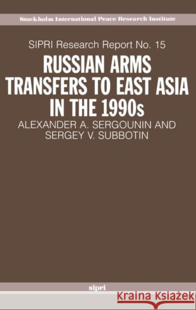 Russian Arms Transfers to East Asia in the 1990s Sergounin 9780198295778 OXFORD UNIVERSITY PRESS MD - książka