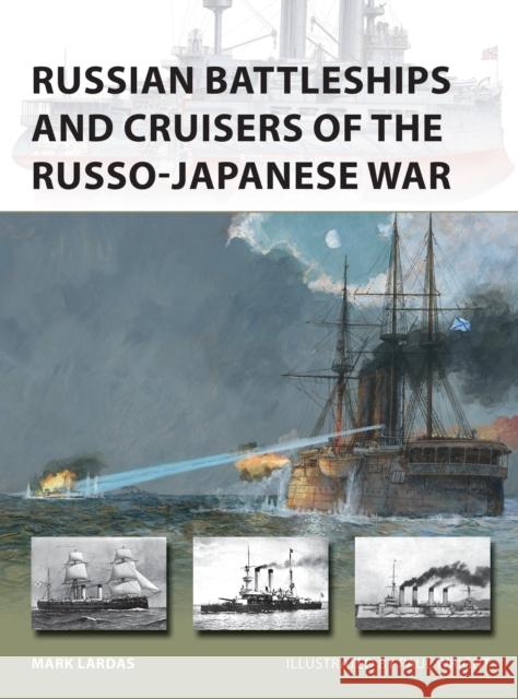 Russian Battleships and Cruisers of the Russo-Japanese War Mark Lardas Paul Wright 9781472835086 Bloomsbury Publishing PLC - książka