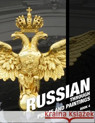 Russian, Book 4: Russian Through Poems and Paintings Mark R Pettus, PhD   9798375917955 Independently Published - książka