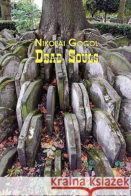 Russian Classics in Russian and English: Dead Souls by Nikolai Gogol (Dual-Language Book) Gogol, Nikolai Vasil'evich 9780956774910 Alexander Vassiliev - książka