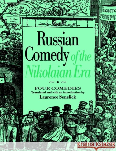 Russian Comedy of the Nikolaian Rea: Four Comedies Senelick, Laurence 9789057020490 Routledge - książka