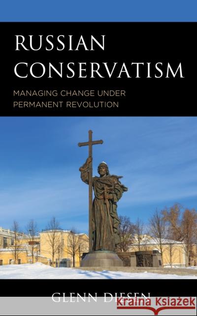 Russian Conservatism: Managing Change Under Permanent Revolution Glenn Diesen 9781538149980 Rowman & Littlefield Publishers - książka