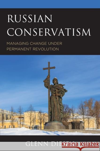 Russian Conservatism: Managing Change under Permanent Revolution Diesen, Glenn 9781538150009 Rowman & Littlefield - książka