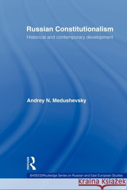 Russian Constitutionalism: Historical and Contemporary Development Medushevsky, Andrei 9780415545723 Routledge - książka