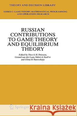 Russian Contributions to Game Theory and Equilibrium Theory Theo S. H. Driessen, Gerard van der Laan, Valeri A. Vasil'ev, Elena Yanovskaya 9783540314059 Springer-Verlag Berlin and Heidelberg GmbH &  - książka