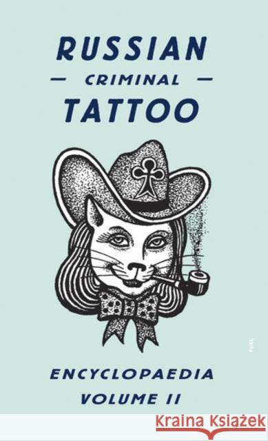 Russian Criminal Tattoo Encyclopaedia Volume II FUEL 9780955006128 FUEL Publishing - książka