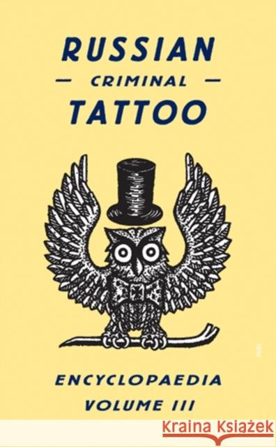 Russian Criminal Tattoo Encyclopaedia Volume III FUEL 9780955006197 FUEL Publishing - książka
