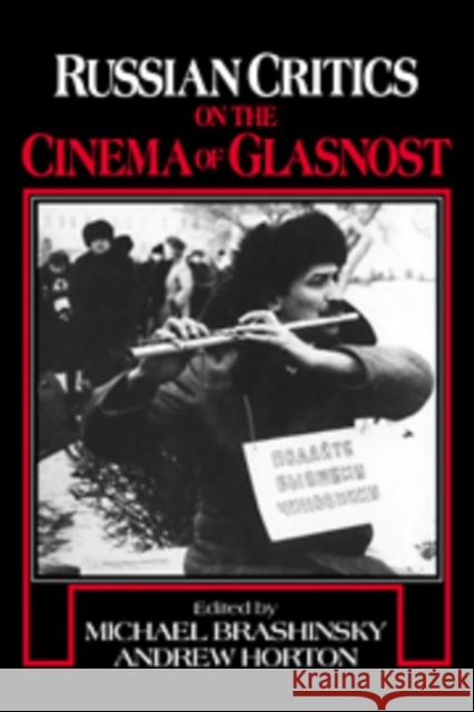 Russian Critics on the Cinema of Glasnost Michael Brashinsky Andrew Horton 9780521087674 Cambridge University Press - książka