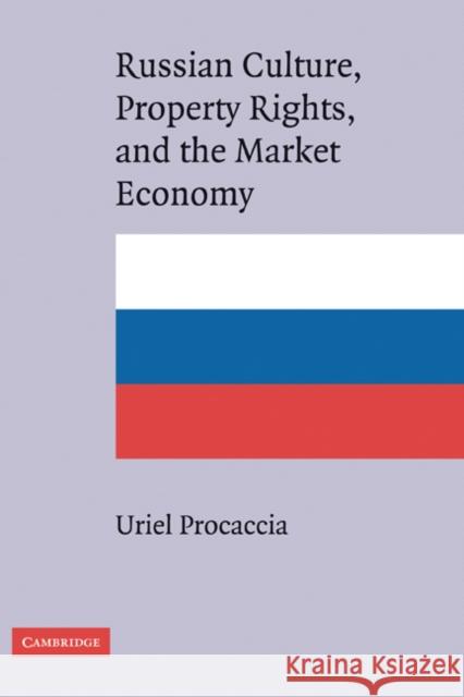 Russian Culture, Property Rights, and the Market Economy Uriel Procaccia 9780521835060 Cambridge University Press - książka
