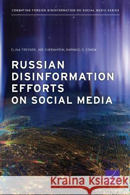 Russian Disinformation Efforts on Social Media Elina Treyger Joe Cheravitch Raphael S. Cohen 9781977409683 RAND Corporation - książka