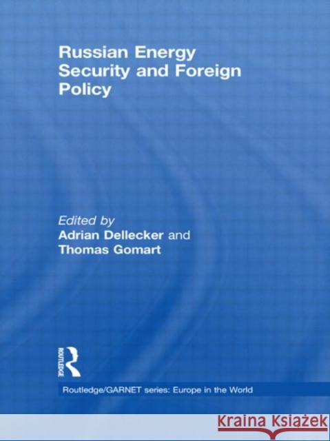 Russian Energy Security and Foreign Policy Adrian Dellecker Thomas Gomart  9780415547338 Taylor & Francis - książka