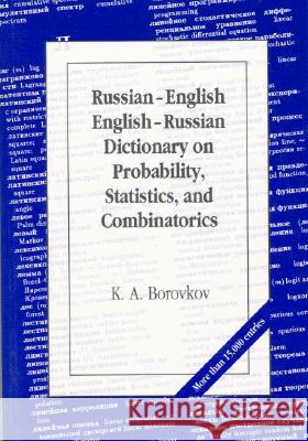 RUSSIAN-ENGLISH ENGLISH-RUSSIAN DICTIONARY ON PROBABILITY, STATISTICS AND COMBINATORICS K. A. Borovkov 9780898713169 SOCIETY FOR INDUSTRIAL & APPLIED MATHEMATICS, - książka