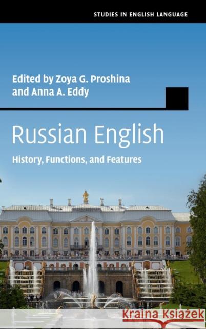 Russian English: History, Functions, and Features Proshina, Zoya G. 9781107073746 CAMBRIDGE UNIVERSITY PRESS - książka