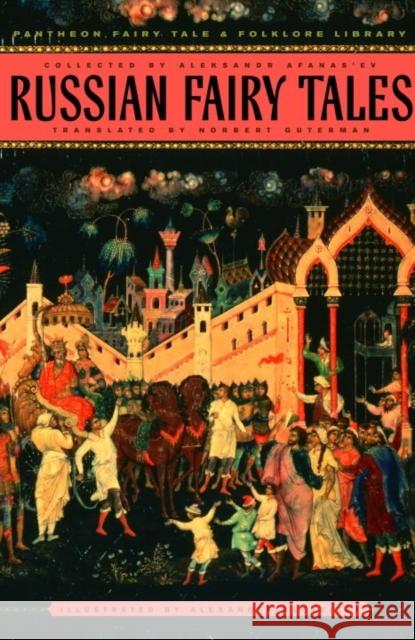 Russian Fairy Tales Alexander Nikolayevi Afanasyev Aleksandr A. Afanasiev A. N. Afanas'ev 9780394730905 Random House USA Inc - książka