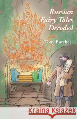 Russian Fairy Tales Decoded Tony Butcher 9781839750878 Grosvenor House Publishing Ltd - książka