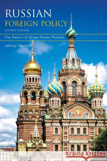 Russian Foreign Policy: The Return of Great Power Politics, Second Edition Mankoff, Jeffrey 9781442208254 Rowman & Littlefield Publishers - książka