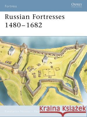 Russian Fortresses 1480-1682 Konstantin Nossov Peter Dennis 9781841769165 Osprey Publishing (UK) - książka