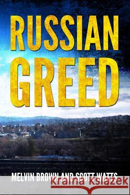 Russian Greed Scott Watts Melvin Brown 9781797064512 Independently Published - książka