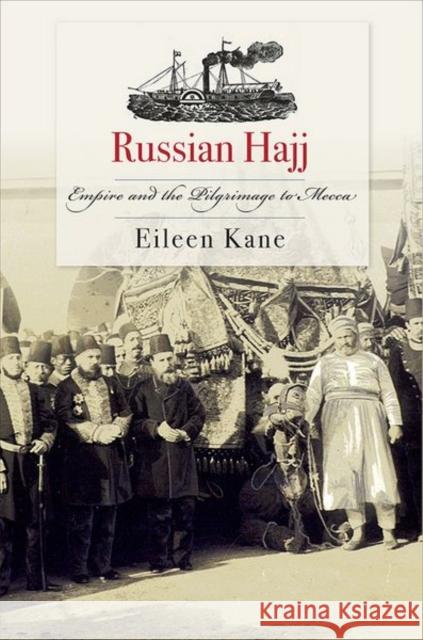 Russian Hajj: Empire and the Pilgrimage to Mecca Eileen M. Kane 9780801454233 Cornell University Press - książka