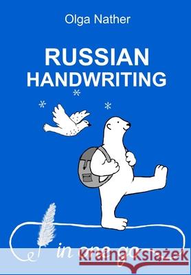 Russian Handwriting in One Go Olga Nather 9783950468052 Olga Nather - książka