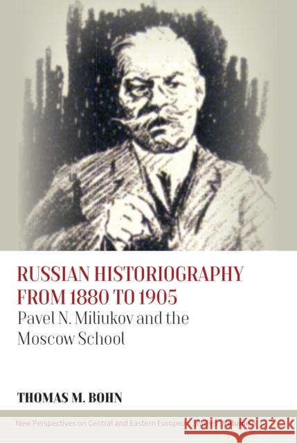 Russian Historiography from 1880 to 1905 Thomas M. Bohn 9781805395485 Berghahn Books - książka