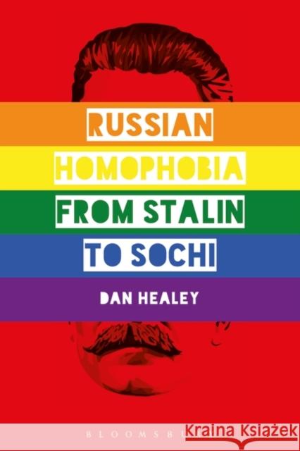 Russian Homophobia from Stalin to Sochi Dan Healey 9781350000773 Bloomsbury Academic - książka