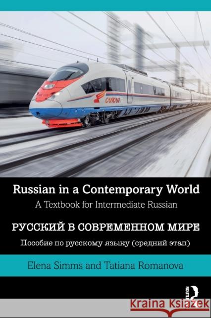 Russian in a Contemporary World: A Textbook for Intermediate Russian Elena Simms Tatiana Romanova 9780367332150 Routledge - książka