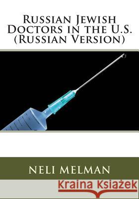 Russian Jewish Doctors in the U.S. (Russian Version) Dr Neli Melman 9781495257209 Createspace - książka