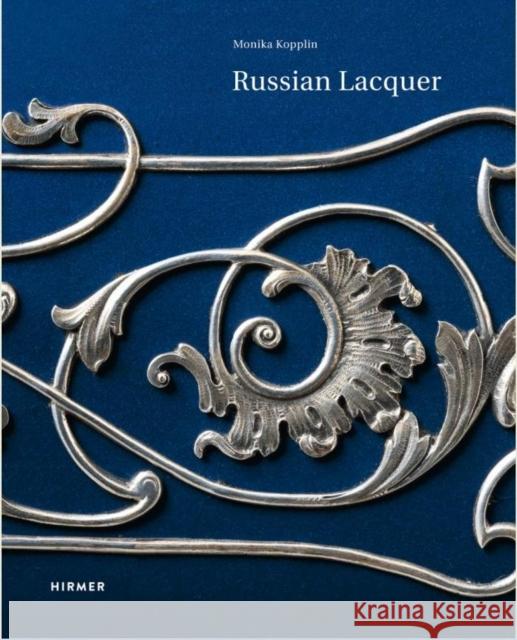 Russian Lacquer: The Museum of Lacquer Art Collection Kopplin, Monika 9783777424293 Hirmer Verlag GmbH - książka