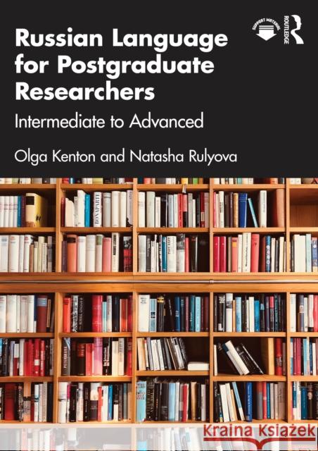Russian Language for Postgraduate Researchers: Intermediate to Advanced Natasha Rulyova 9781032502359 Routledge - książka