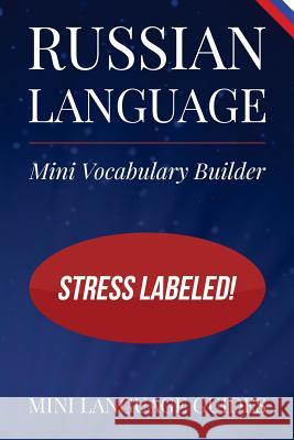 Russian Language Mini Vocabulary Builder: Stress Labeled! Mini Languag 9781544718194 Createspace Independent Publishing Platform - książka