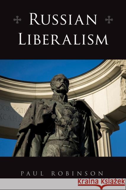 Russian Liberalism Paul Robinson 9781501772177 Cornell University Press - książka