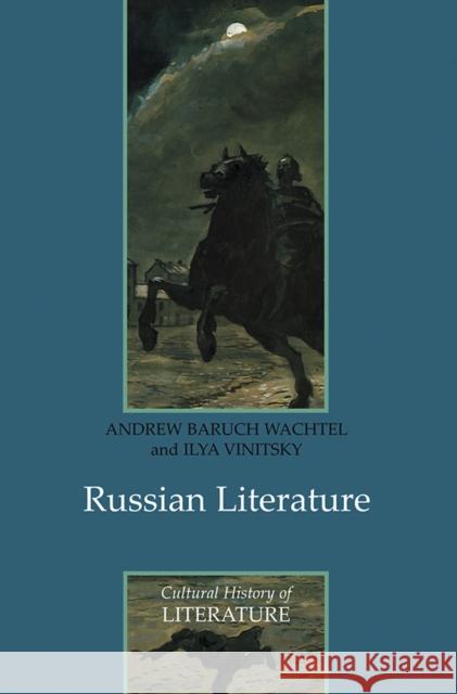 Russian Literature Andrew Baruch Wachtel Ilya Vinitsky 9780745636863 BLACKWELL PUBLISHERS - książka