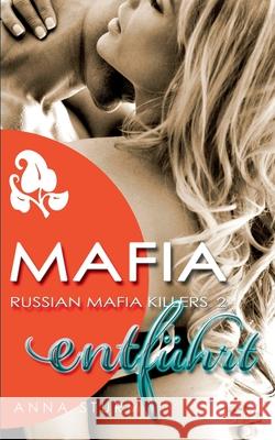 RUSSIAN MAFIA KILLERS entführt 2 Anna Sturm 9783751913782 Books on Demand - książka