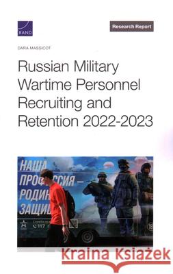 Russian Military Wartime Personnel Recruiting and Retention 2022-2023 Dara Massicot 9781977413277 RAND Corporation - książka