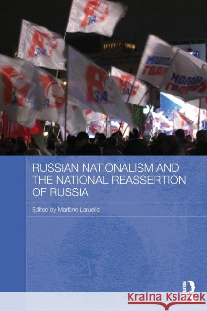 Russian Nationalism and the National Reassertion of Russia Marlene Laruelle   9780415590495 Taylor and Francis - książka